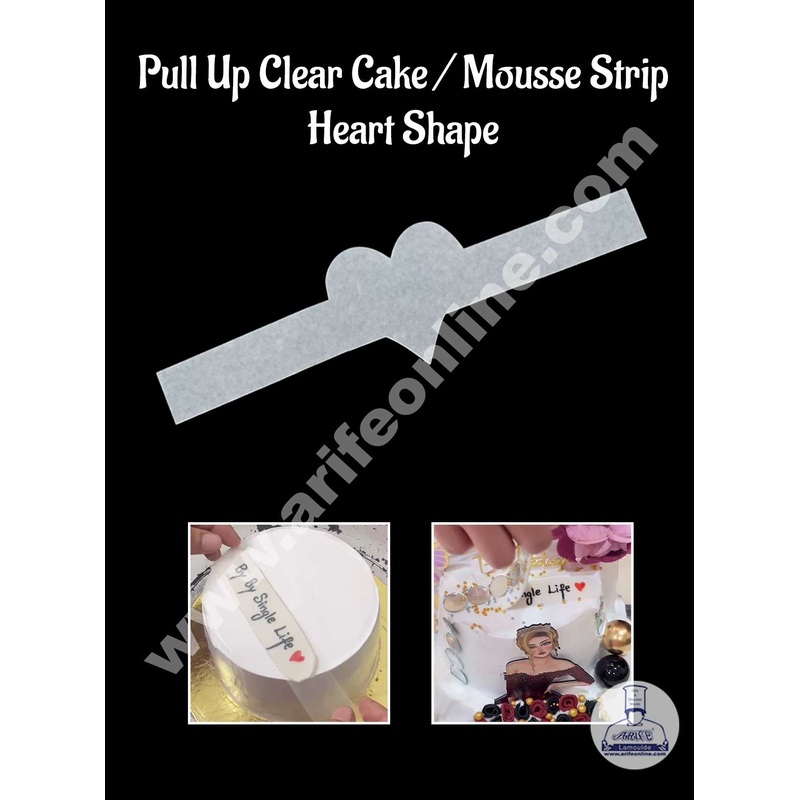 CAKE DECOR Transparent Heart Shape Pull Up Clear Cake / Mousse Strips - (5 pcs Pack)