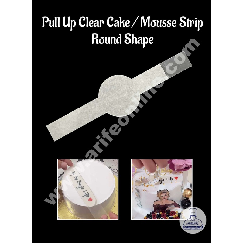 CAKE DECOR Transparent Round Shape Pull Up Clear Cake / Mousse Strips - (5 pcs Pack)