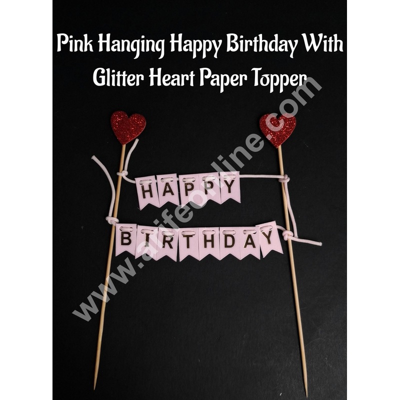 Pink Hanging Happy Birthday With Glitter Heart Paper Topper For Cake( 1pc ) CAKE DECOR